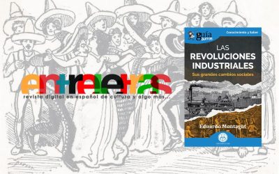 Un nuevo manual de Eduardo Montagut: «GuíaBurros: Revoluciones Industriales»